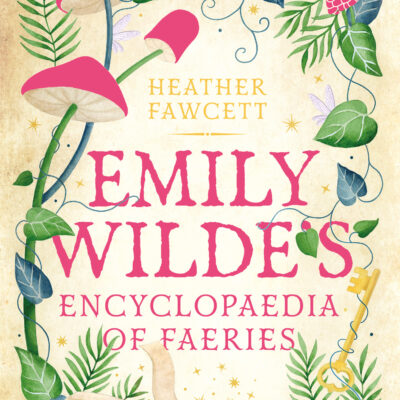 Emily Wilde’s Encyclopaedia of Faeries By Heather Fawcett – Review